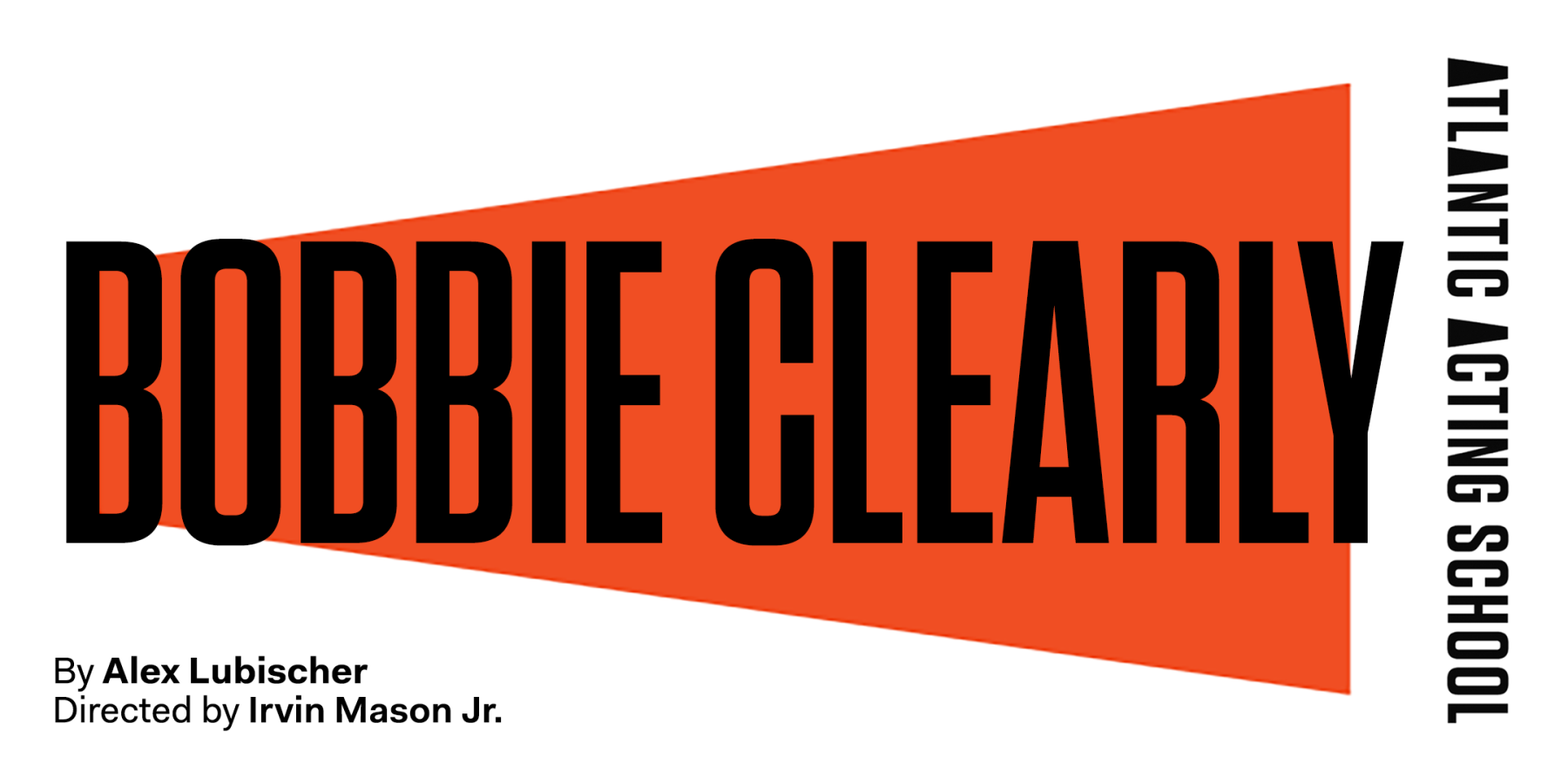 Bobbie Clearly play poster, Atlantic Acting School. By Alex Lubischer, directed by Irvin Mason Jr.